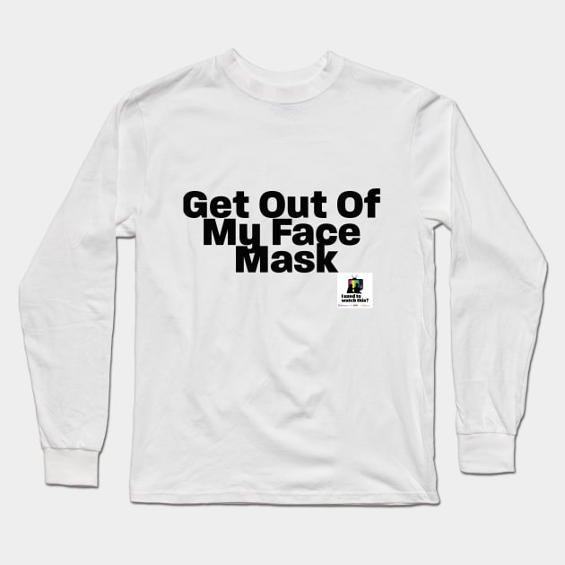 face mask clean Long Sleeve T-Shirt by IUsedtoWatchThis